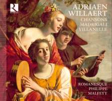 Willaert: Chansons, Madrigali, Villanelle